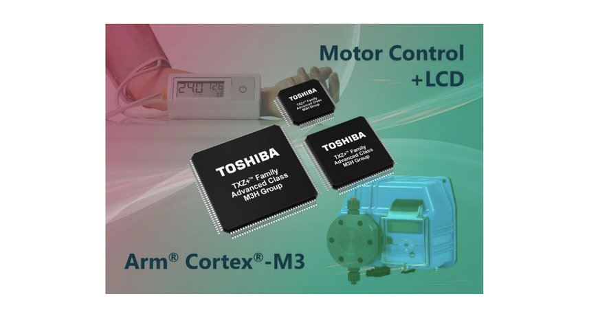 TOSHIBA RELEASES NEW M3H GROUP OF ARM® CORTEX®-M3 MICROCONTROLLERS IN THE TXZ+TM FAMILY ADVANCED CLASS
